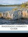 Anderson's Farmer's Guide by Samuel] Of Linwood Pa [From [Anderson