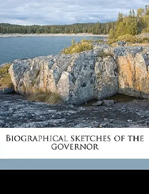 Biographical Sketches of the Governor Volume 2 by Leonard B. Brown