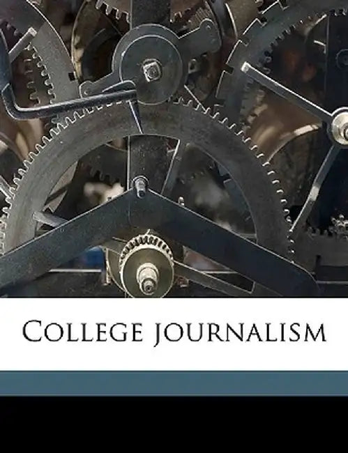 College Journalism by James Bruce