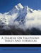 A Treatise on Telephony: Tables and Formulas by International Correspondence Schools