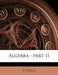 Algebra: Part II by E. J. Gross