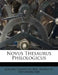 Novus Thesaurus Philologicus by Johann Christian Biel, Esdras H. Mutzenbecher