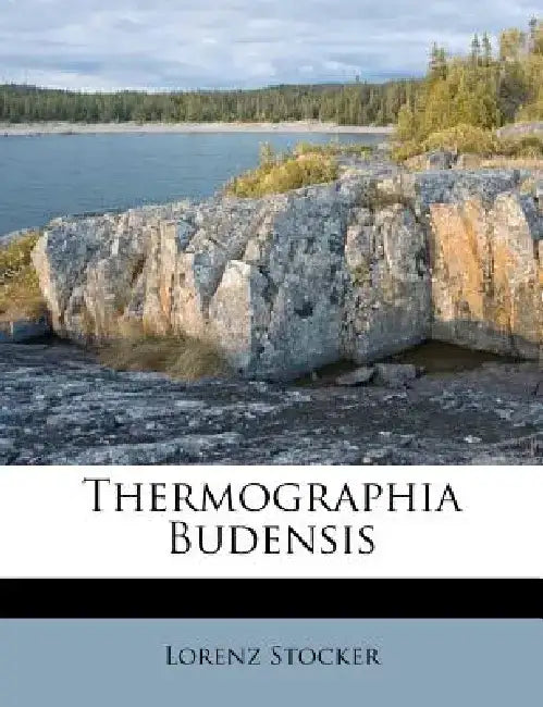 Thermographia Budensis by Lorenz Stocker