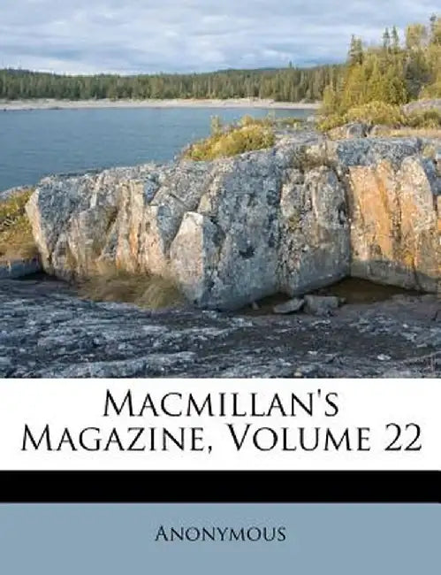 MacMillan's Magazine, Volume 22 by Anonymous