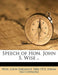 Speech of Hon. John S. Wise .. by John Sergeant Wise