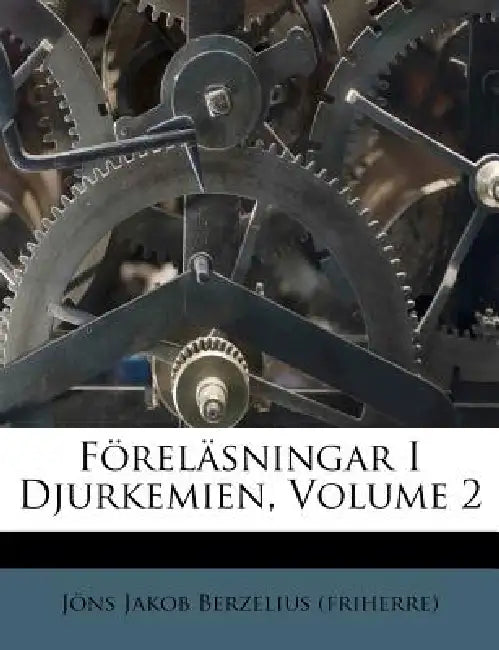 Föreläsningar I Djurkemien; Volume 2 by Jöns Jakob Berzelius (Friherre)