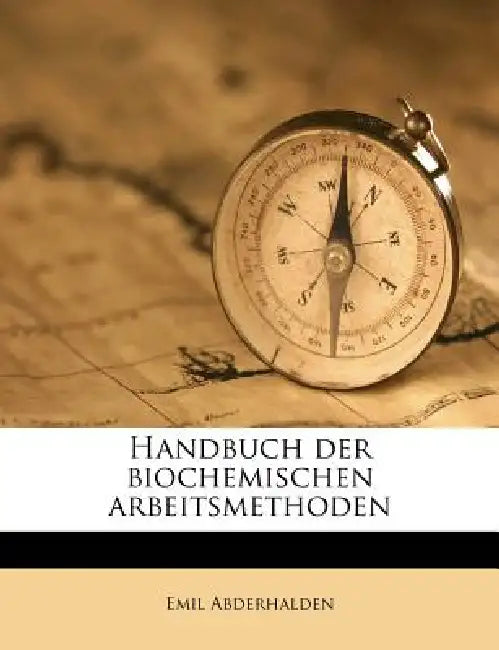 Handbuch der biochemischen arbeitsmethoden: 7 by Emil Abderhalden