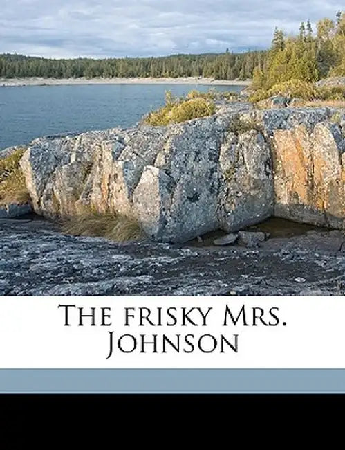 The Frisky Mrs. Johnson by Clyde Fitch