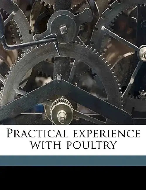 Practical Experience with Poultry by George M. Davenport