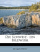 Die Schweiz: Ein Bildwerk by Jacques Heffe