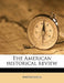 The American Historical Revie; Volume 4 by Anonymous