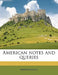 American Notes and Queries; Volume 6 by Anonymous
