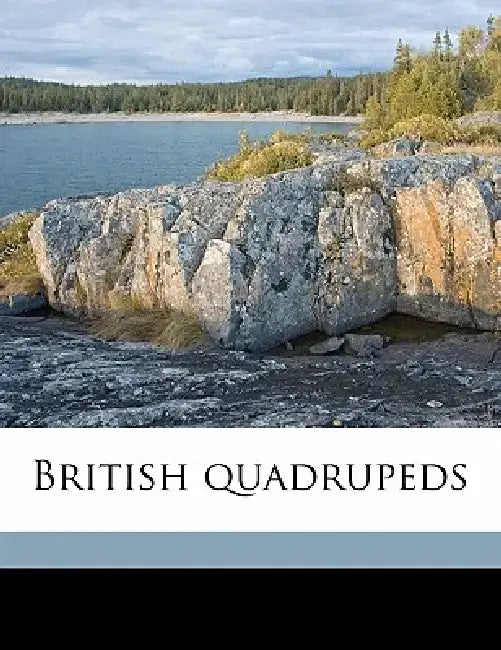 British Quadrupeds by William Macgillivray