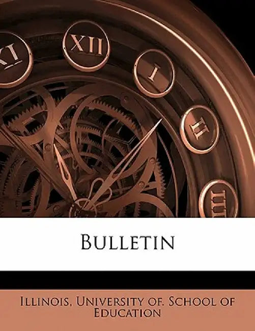 Bulletin Volume 15 by University of Illinois School of Educati