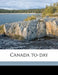 Canada To-da; Volume 15 by Anonymous