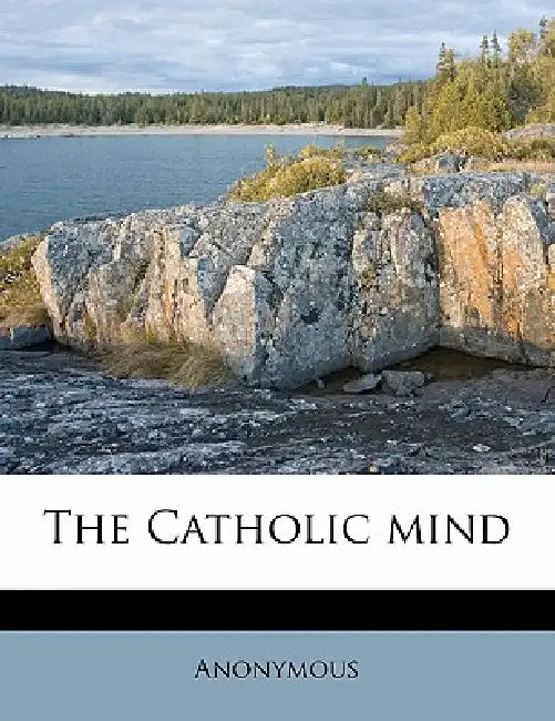 The Catholic Mind; Volume 20 by Anonymous