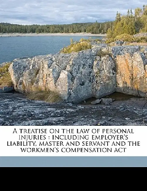 A treatise on the law of personal injuries: including employer's liability, master and servant and the workmen's compensation act by W. F. 1842-1915 Bailey