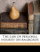 The law of Personal Injuries on Railroads by Edward J. 1869-1935 White