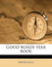Good Roads Year Book; Volume 2 by Anonymous