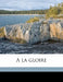 a la Gloire by Aristide Fabre
