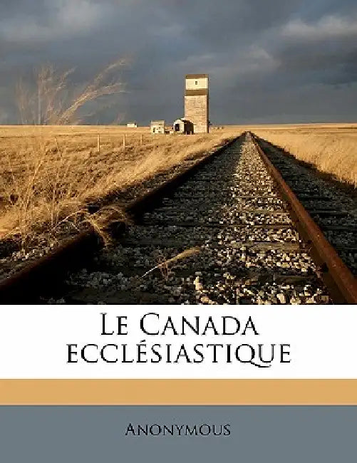Le Canada ecclésiastiqu; Volume 1920 by Anonymous