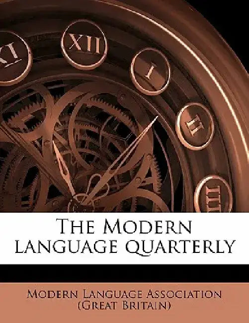 The Modern Language Quarterl, Volume 3 by Modern Language Association (Great Brita