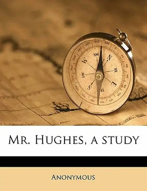 Mr. Hughes, a Study by Anonymous