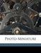 Photo-Miniature; Volume 10 by Anonymous