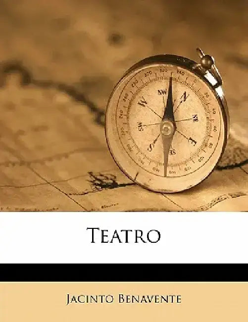 Teatro Volume 17 by Jacinto Benavente