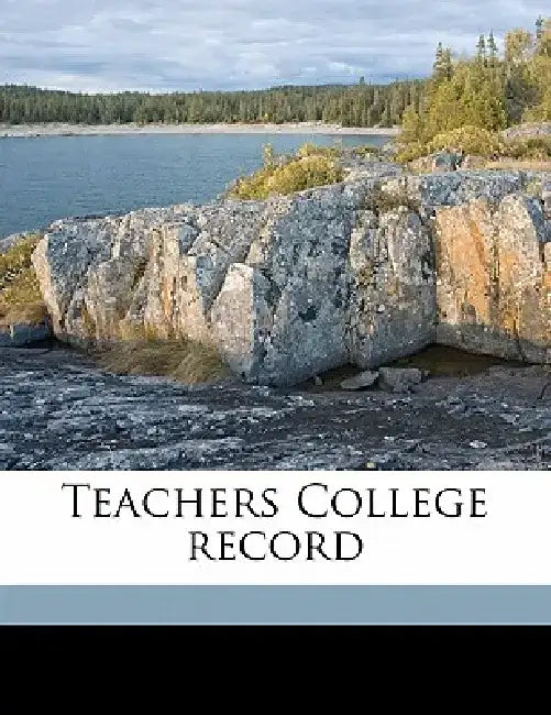 Teachers College Record Volume 11 by Anonymous