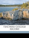 Teachers College Record Volume 11 by Anonymous