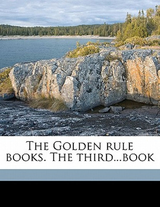 The Golden Rule Books. the Third...Book by Anonymous