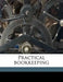 Practical Bookkeeping by Carlos Bent Ellis