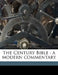 The Century Bible: A Modern Commentary; Volume 5 by Walter F. 1849-1920 Adeney, W. H. 1855-1920 Bennett