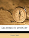 Lectures in divinity by George Hill