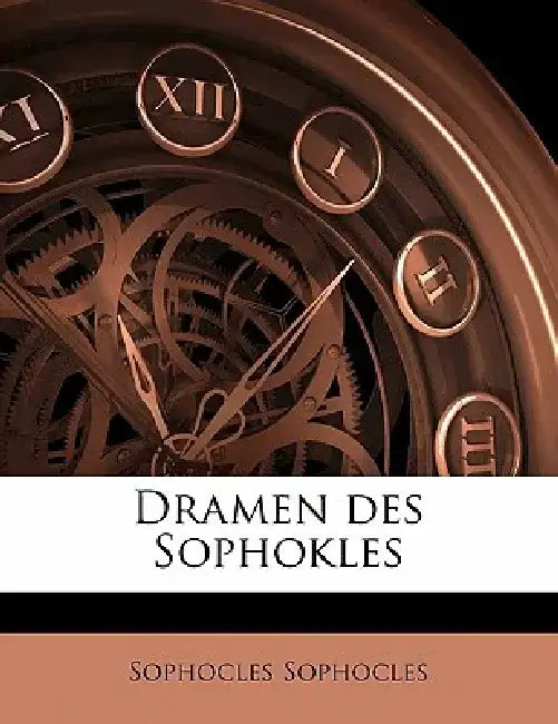 Dramen Des Sophokles by Sophocles Sophocles