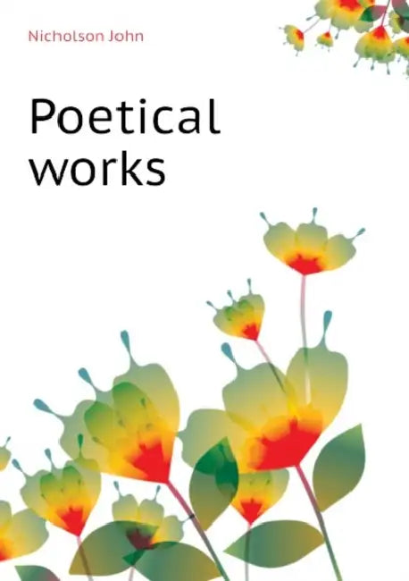 Poetical Works by John Nicholson, W. G. Hird