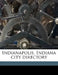 Indianapolis, Indiana City Directory Volume Yr.1867 by Anonymous