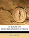 A Book of Miscellaneous Lyrics by Joseph Skipsey