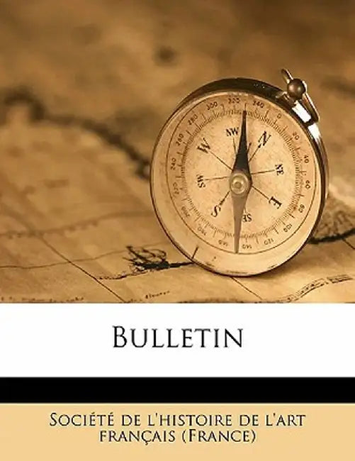 Bulletin by Societe De L'Histoire De L'Art Franca