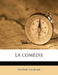 La Comedie by Victor Fournel