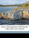 Old Testament Revision: Second Revision; Volume 2 by Anonymous