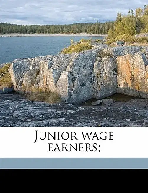 Junior Wage Earners; by Anna Y. Reed