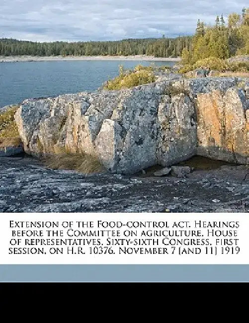 Extension of the Food-Control ACT. Hearings Before the Committee on Agriculture, House of Representatives, Sixty-Sixth Congress, First Session, on H.R by United States Congress House Committee