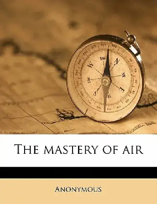 The Mastery of Air by Anonymous