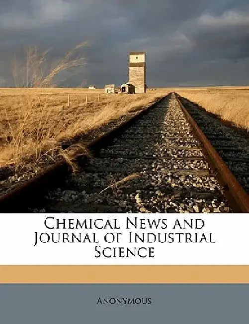 Chemical News and Journal of Industrial Science Volume 121 by Anonymous