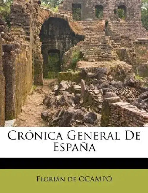 Cronica General de Espana by Flori N. De Ocampo