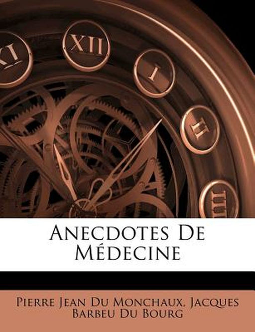 Anecdotes de Medecine by Dumonchaux, Pierre Jean