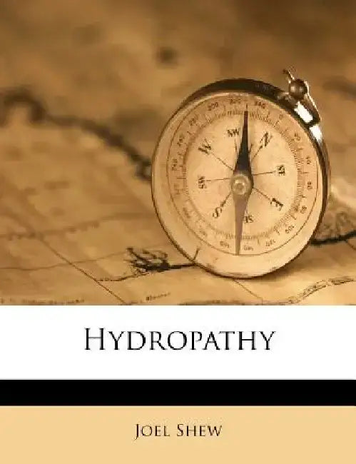 Hydropathy by Joel Shew