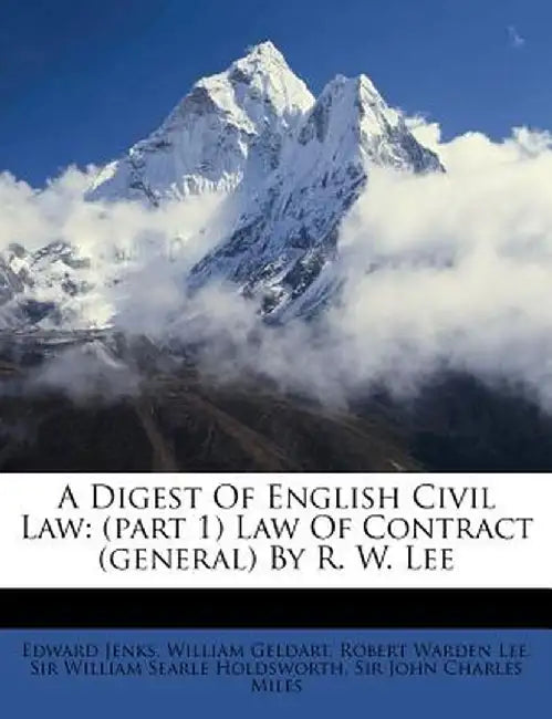 A Digest of English Civil Law: (Part 1) Law of Contract (General) by R. W. Lee by Edward Jenks
